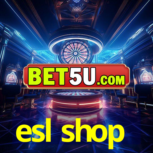 esl shop